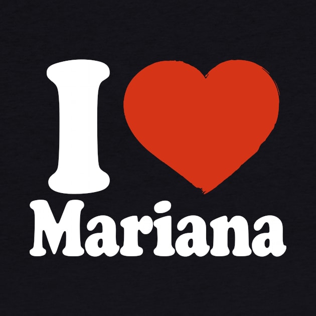 I Love Mariana by Saulene